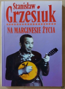 Stanisław Grzesiuk, Na marginesie życia