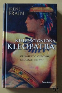 Irene Frain, Niedościgniona Kleopatra