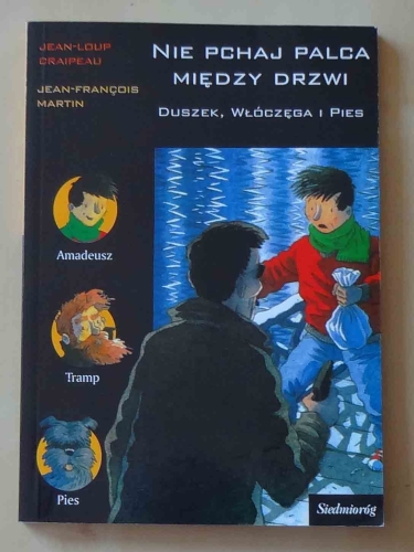 Jean-Loup Craipeau. Nie pchaj palca między drzwi. Duszek, Włóczęga i pies.jpg
