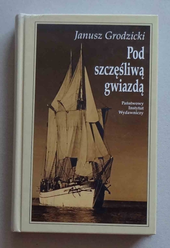 Janusz Grodzicki, Pod szczęśliwą gwiazdą.jpg