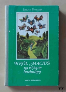 Janusz Korczak, Król Maciuś na wyspie bezludnej