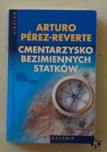 Arturo Perez-Reverte, Cmentarzysko bezimiennych statków