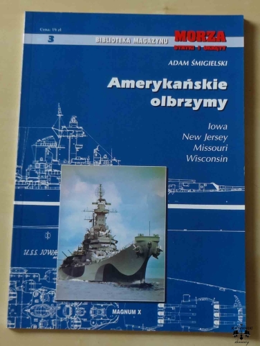 Adam Śmigielski, Amerykańskie olbrzymy. Iowa, New Jersey, Missouri, Wisconsin.jpg