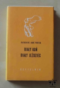 Katherine Anne Porter, Biały koń, biały jeździec. Seria Nike