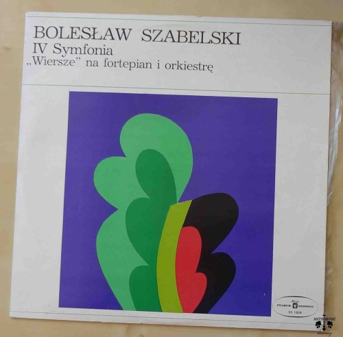 Bolesław Szabelski - IV Symfonia, "Wiersze" na fortepian i orkiestrę, MUZA SX 1828, płyta winylowa.jpg