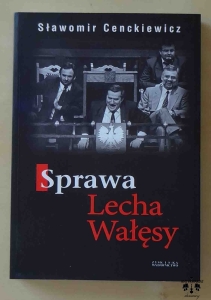 Sławomir Cenckiewicz, Sprawa Lecha Wałęsy