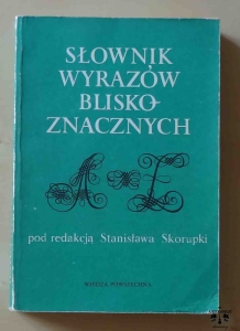 Słownik wyrazów bliskoznacznych pod redakcją Stanisława Skorupki