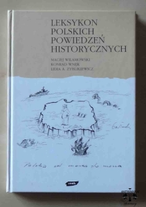 Maciej Wilamowski, Konrad Wnęk, Lidia A. Zyblikiewicz, Leksykon polskich powiedzeń historycznych