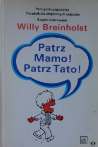 Willy Breinholst, Patrz Mamo! Patrz Tato!