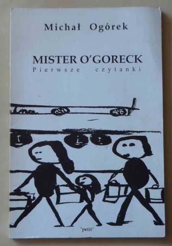 Michał Ogórek. Mister O'Goreck, Pierwsze czytanki.jpg