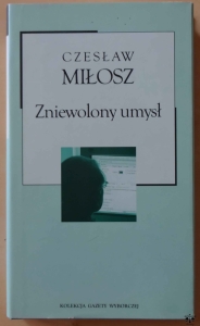 Czesław Miłosz, Zniewolony umysł