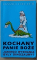 David Heller, Kochany Panie Boże jakiego wyznania były dinozaury, ciąg dalszy listów do Pana Boga.jpg