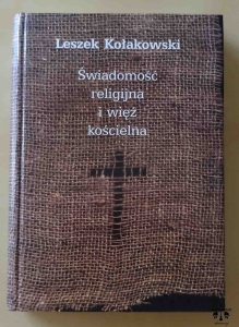Leszek Kołakowski, Świadomość religijna i więź kościelna
