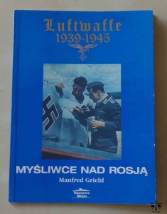 Manfred Griehl, Myśliwce nad Rosją, Luftwaffe 1939-1945