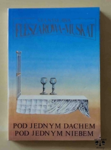 Stanisława Fleszarowa - Muskat, Pod jednym dachem pod jednym niebem