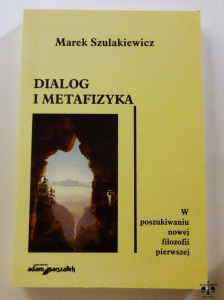 M. Szulakiewicz, Dialog i metafizyka