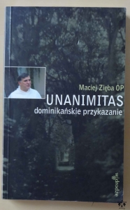 Maciej Zięba OP, Unanimitas, dominikańskie przykazanie