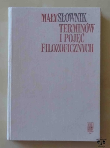 Mały słownik terminów i pojęć filozoficznych