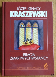 Józef Ignacy Kraszewski, Bracia Zmartwychwstańcy