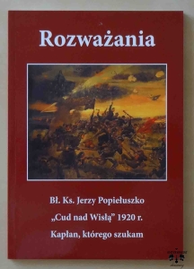 Rozważania Bł. Ks. Jerzy Popiełuszko "Cud nad Wisłą" 1920 r. Kapłan, którego szukam