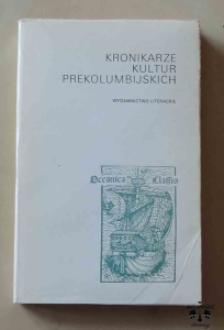 Kronikarze kultur prekolumbijskich, opracowanie Maria Sten