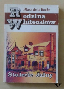 Mazo de la Roche, Stulecie Jalny, Rodzina Whiteoaków