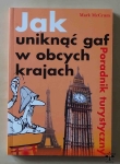 Mark McCrum, Jak uniknąć gaf w obcych krajach. Poradnik turystyczny
