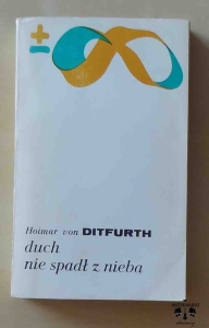 Hoimar von Ditfurth, Duch nie spadł z nieba.