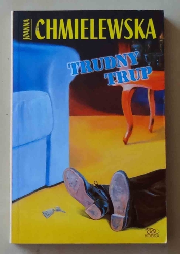 Joanna Chmielewska, Trudny trup.jpg