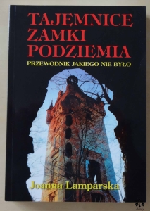 Joanna Lamparska, Tajemnice, zamki, podziemia. Przewodnik jakiego nie było