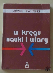 Józef Życiński, W kręgu nauki i wiary