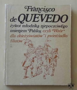 Francisco de Quevedo, Żywot młodzika niepoczciwego imieniem Pablos czyli Wzór dla obieżyświatów i zwierciadło filutów