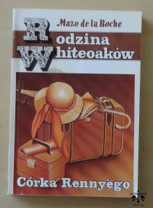 Mazo de la Roche, Córka Renny'ego, Rodzina Whiteoaków