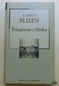 K. Blixen, Pożegnanie z Afryką