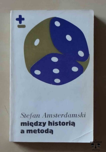 Stefan Amsterdamski, Między historią a metodą.jpg