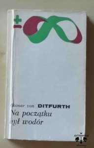 Hoimar von Ditfurth, Na początku był wodór.