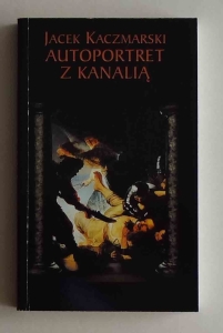 Jacek Kaczmarski, Autoportret z kanalią