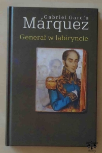 Gabriel Garcia Marquez, Generał w labiryncie