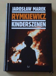 Jarosław Marek Rymkiewicz, Kinderszenen