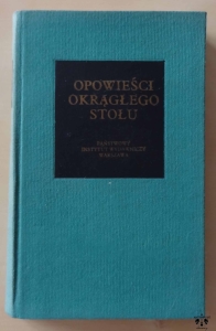 Opowieści Okrągłego Stołu. Merlin Czarodziej, Lancelot z Jeziora, Poszukiwanie Świętego Graala, Śmierć Artura