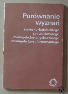 Porównanie wyznań rzymsko - katolickiego, prawosławnego, ewangelicko - augsburskiego, ewangelicko - reformowanego
