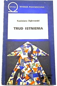 K. Dąbrowski, Trud istnienia