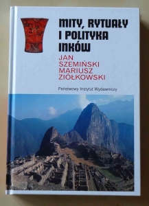 Jan Szemiński, Mariusz Ziółkowski. Mity, rytuały i polityka Inków