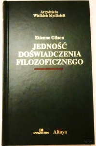 E. Gilson, Jedność doświadczenia filozoficznego