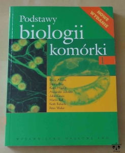 Podstawy biologii komórki, część 1, Bruce Alberts i inni