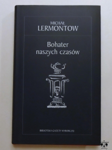 M. Lermontow, Bohater naszych czasów