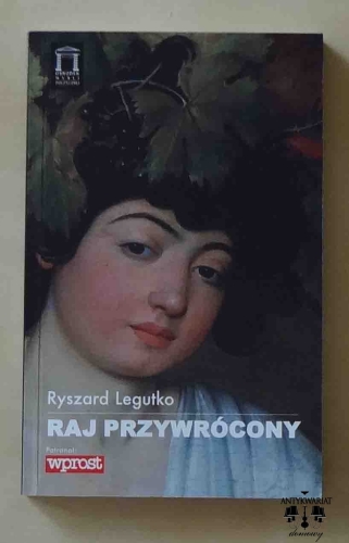 Ryszard Legutko, Raj przywrócony.jpg