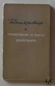 Tadeusz Kotarbiński, Medytacje o życiu godziwym