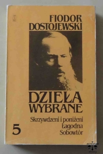 Fiodor Dostojewski, Skrzywdzeni i poniżeni; Łagodna; Sobowtór