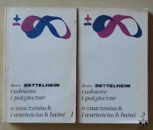 Bruno Bettelheim, Cudowne i pożyteczne. O znaczeniach i wartościach baśni